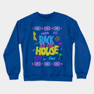 Back At The House Ugly Sweater Crewneck Sweatshirt